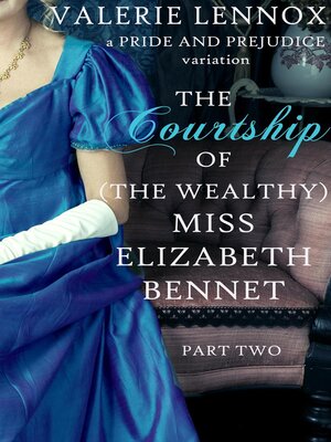 cover image of The Courtship of (the Wealthy) Miss Elizabeth Bennet